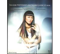 Martin Evening The Adobe Photoshop Lightroom Classic CC Book (Tascabile)