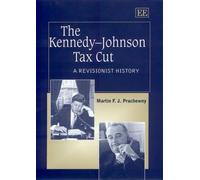 Martin F.J. Prachowny The Kennedy-Johnson Tax Cut (Copertina rigida)