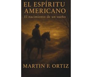 Martin F Ortiz El Espíritu Americano (Tascabile)