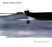 Martin Fabricius Trio - Out of the White