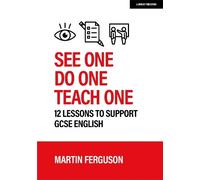 Martin Ferguson See One. Do One. Teach One: 12 lessons to support GC (Tascabile)