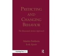 Martin Fishbein Icek Ajzen Predicting and Changing Behavior (Tascabile)