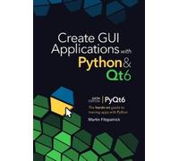 Martin Fitzpatr Create GUI Applications with Python & Qt6 (6th Editi (Tascabile)