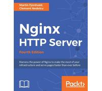 Martin Fjordvald Clement Nedelcu Nginx HTTP Server - Fourth Edition (Digital)