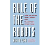 Martin Ford Rule of the Robots (Copertina rigida)