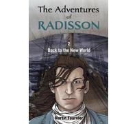 Martin Fournier The Adventures of Radisson 2 (Tascabile) Adventures of Radisson