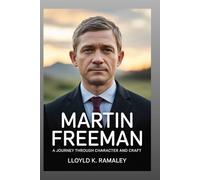 Martin Freeman: A Journey Through Character and Craft