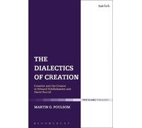 Martin G. Poulsom The Dialectics of Creation (Tascabile)