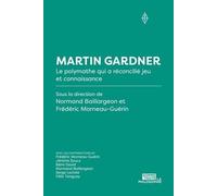 Martin Gardner. Le polymathe qui a réconcilié jeu et connaissance
