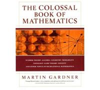 Martin Gardner The Colossal Book of Mathematics (Copertina rigida)