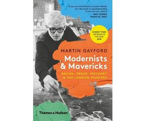 Martin Gayford Modernists & Mavericks (Tascabile)