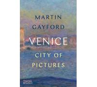 Martin Gayford – Venice: City of Pictures – Copertina rigida