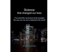 Martin Gellender Science that changed our lives (Tascabile)
