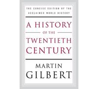 Martin Gilbert A History of the Twentieth Century (Tascabile)