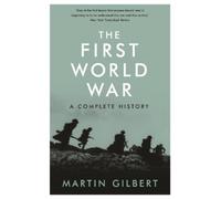 Martin Gilbert The First World War (Tascabile)