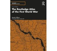 Martin Gilbert The Routledge Atlas of the First World War (Tascabile)