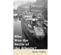 Martin Gilbert Who Won the Battle of the Atlantic? (Tascabile)