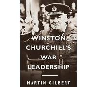 Martin Gilbert Winston Churchill's War Leadership (Tascabile)