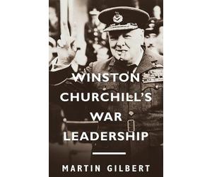 Martin Gilbert Winston Churchill's War Leadership (Tascabile)