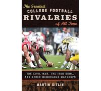 Martin Gitlin The Greatest College Football Rivalries of All (Copertina rigida)