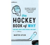 Martin Gitlin The Hockey Book of Why (and Who, What, When, Wh (Copertina rigida)