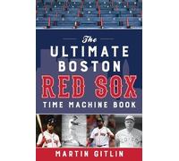 Martin Gitlin The Ultimate Boston Red Sox Time Machine Book (Tascabile)
