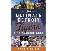 Martin Gitlin The Ultimate Detroit Tigers Time Machine Book (Tascabile)