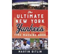 Martin Gitlin The Ultimate New York Yankees Time Machine Book (Tascabile)