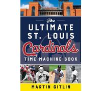 Martin Gitlin The Ultimate St. Louis Cardinals Time Machine Book (Tascabile)