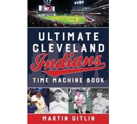 Martin Gitlin Ultimate Cleveland Indians Time Machine Book (Tascabile)