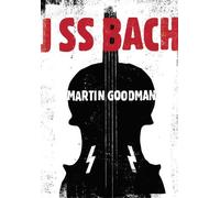 Martin Goodman J SS Bach (Copertina rigida)