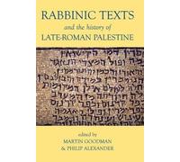 Martin Goodman Rabbinic Texts and the History of Late-Roman P (Copertina rigida)