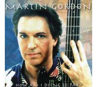 Martin GORDON - How Am I Doing So Far ?