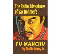 Martin Grams The Radio Adventures Of Sax Rohmer's Fu Manchu ( (Copertina rigida)