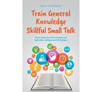 Martin Grapenge Train General Knowledge Skillful Small Talk - How to (Tascabile)