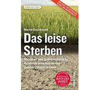 Martin Grassber Das leise Sterben: Warum wir eine landwirtschaftlich (Tascabile)