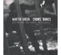 Martin Green - Crow's Bones