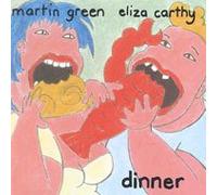 Carthy, Eliza/ Green, Martin - Dinner