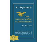 Martin Green Re-Appraisals: Some Commonsense Readings in American Li (Tascabile)