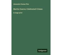 Martin Guerre; Celebrated Crimes: in large print
