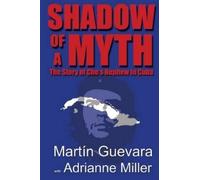 Martin Guevara Shadow of a Myth (Tascabile)