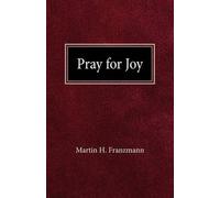 Martin H Franzmann Pray For Joy (Tascabile)