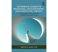 Martin H. Klein Rethinking Cognitive Behavioral, Psychodynamic, and (Tascabile)