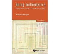 Martin H Kriege Doing Mathematics: Convention, Subject, Calculation, (Tascabile)
