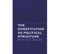 Martin H. Redish The Constitution as Political Structure (Copertina rigida)