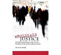 Martin H. Redish Wholesale Justice (Copertina rigida)