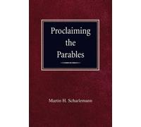 Martin H Scharleman Proclaiming the Parables (Tascabile)