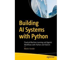 Martin Hander Building AI Systems with Python (Tascabile)