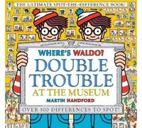 Martin Handford Where's Waldo? Double Trouble at the Museum: (Copertina rigida)