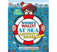 Martin Handford Where's Wally? At Sea (Tascabile) Where's Wally?